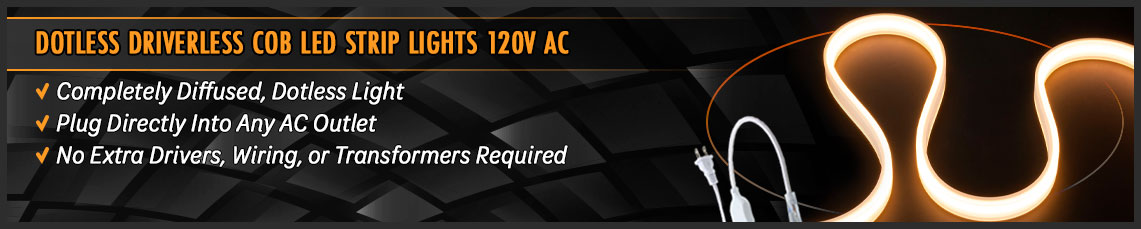 Dotless Driverless COB LED Strip Lights 120V AC